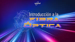 Introducción a la Fibra Óptica